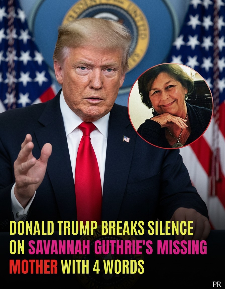 Donald Trump Breaks His Silence on Savannah Guthries Missing Mother With Four Carefully Chosen Words, Sparking National Reaction – Story Of The Day!