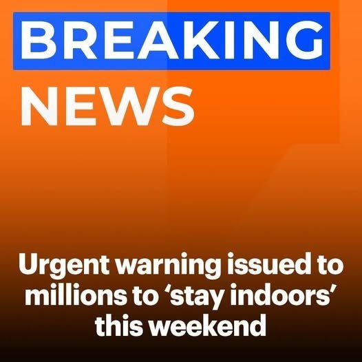 Urgent warning issued to millions to ‘stay indoors’ this weekend – story-veterans.com